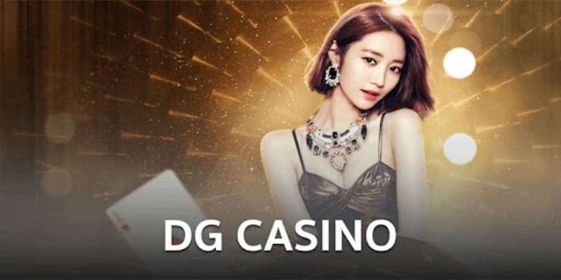 Một số thông tin cơ bản cần nắm bắt về sảnh DG casino