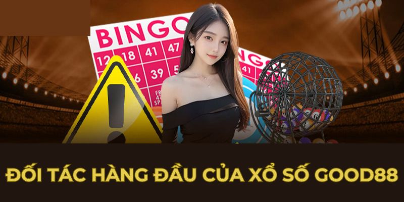 Đối tác hàng đầu của xổ số Good88